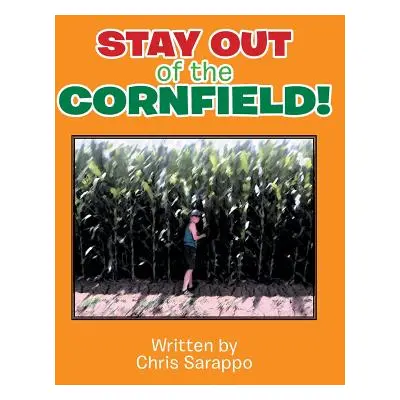 "Stay Out of the Cornfield!" - "" ("Sarappo Chris")