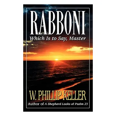 "Rabboni" - "" ("Keller W. Phillip")