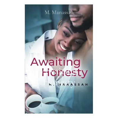 "Awaiting Honesty" - "" ("Manassah M.")