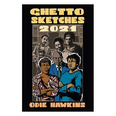 "Ghetto Sketches, 2021" - "" ("Hawkins Odie")