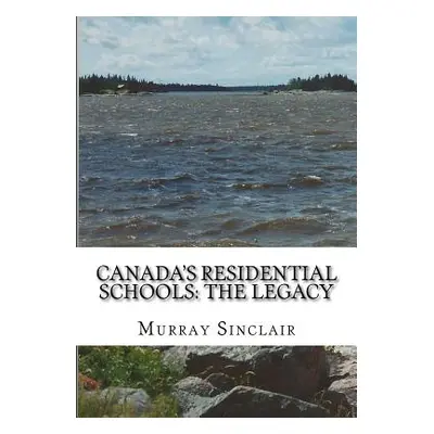 "Canada's Residential Schools: The Legacy" - "" ("Littlefield Wilton")