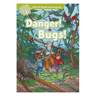 "Oxford Read and Imagine: Level 3:: Danger! Bugs!" - "" ("Shipton Paul")