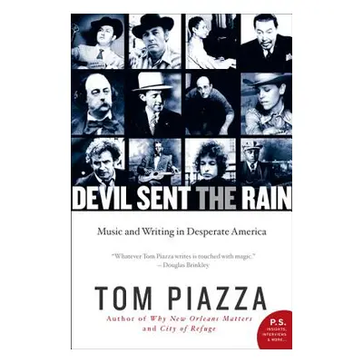 "Devil Sent the Rain: Music and Writing in Desperate America" - "" ("Piazza Tom")