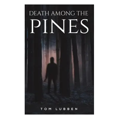 "Death Among the Pines" - "" ("Lubben Tom")