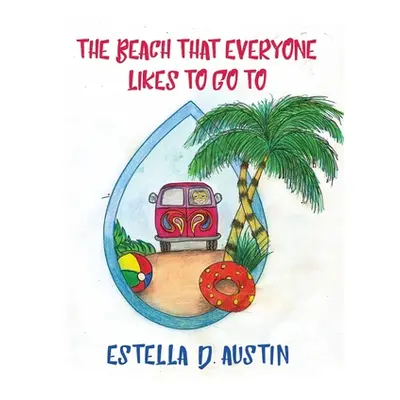 "The Beach that Everyone Likes to Go To" - "" ("Austin Estella D.")