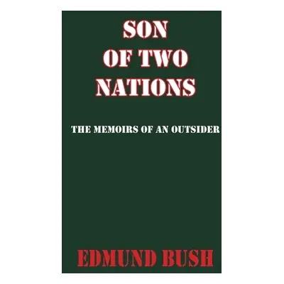 "Son of Two Nations" - "" ("Bush Edmund")