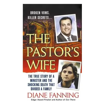 "The Pastor's Wife: The True Story of a Minister and the Shocking Death That Divided a Family" -