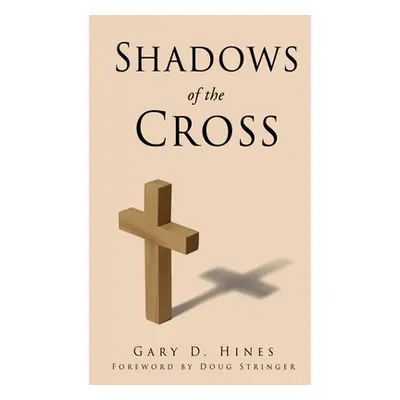 "Shadows of the Cross" - "" ("Hines Gary D.")