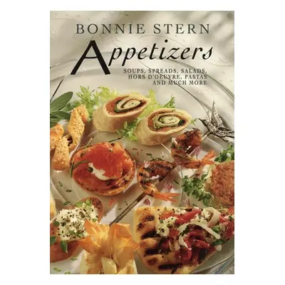 "Appetizers" - "Soups, Spreads, Salads, Hors d'oeuvre, Pasta and Much More" ("Stern Bonnie")