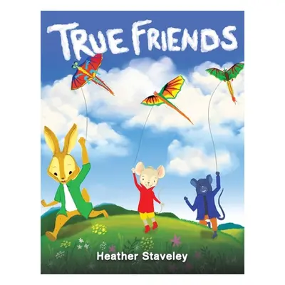 "True Friends" - "" ("Staveley Heather")