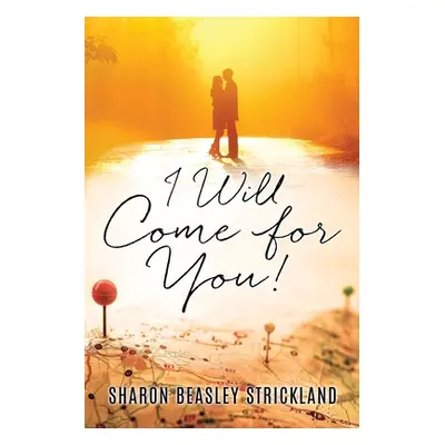 "I Will Come for You!" - "" ("Strickland Sharon Beasley")