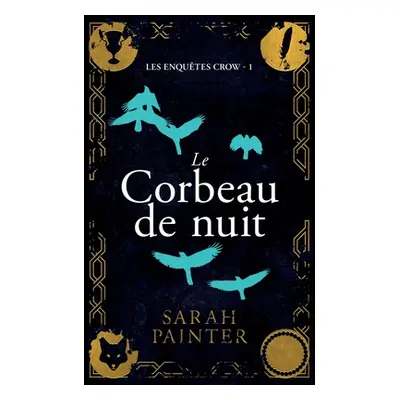 "Le Corbeau de nuit" - "" ("Painter Sarah")