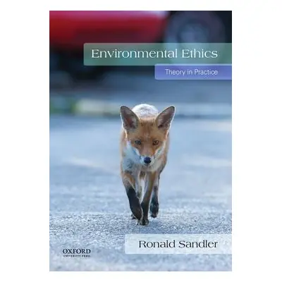 "Environmental Ethics: Theory in Practice" - "" ("Sandler Ronald")