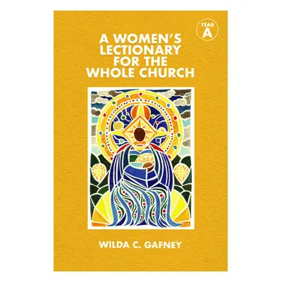 "A Women's Lectionary for the Whole Church: Year a" - "" ("Gafney Wilda C.")