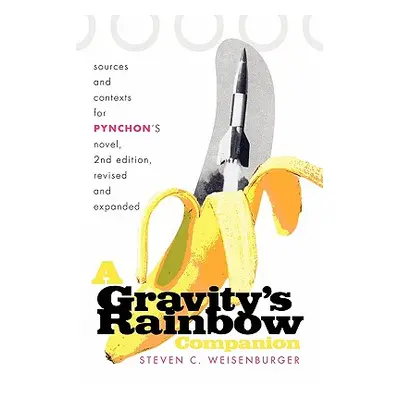 "A Gravity's Rainbow Companion: Sources and Contexts for Pynchon's Novel" - "" ("Weisenburger St