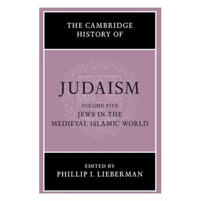 "The Cambridge History of Judaism: Volume 5, Jews in the Medieval Islamic World" - "" ("Lieberma