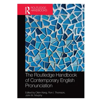 "The Routledge Handbook of Contemporary English Pronunciation" - "" ("Kang Okim")