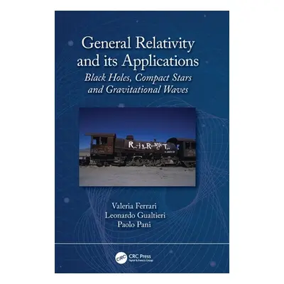 "General Relativity and Its Applications: Black Holes, Compact Stars and Gravitational Waves" - 