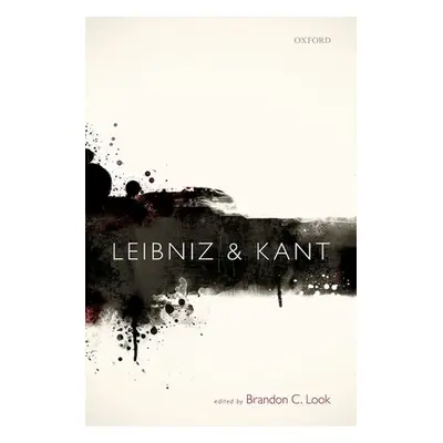 "Leibniz and Kant" - "" ("Look Brandon C.")