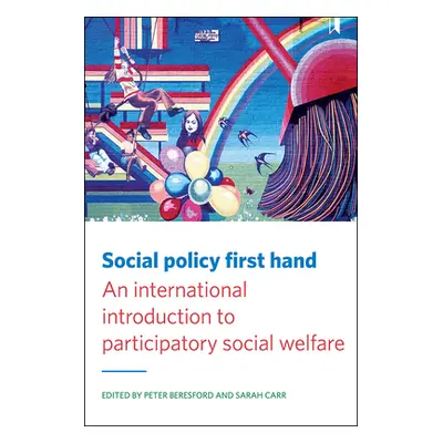 "Social Policy First Hand: An International Introduction to Participatory Social Welfare" - "" (