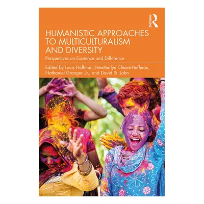 "Humanistic Approaches to Multiculturalism and Diversity: Perspectives on Existence and Differen