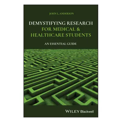 "Demystifying Research for Medical and Healthcare Students: An Essential Guide" - "" ("Anderson 