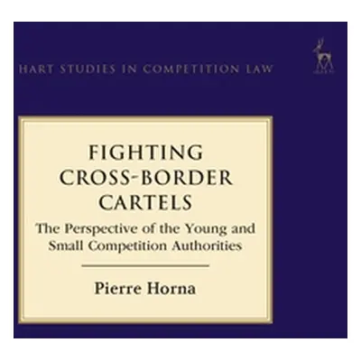 "Fighting Cross-Border Cartels: The Perspective of the Young and Small Competition Authorities" 