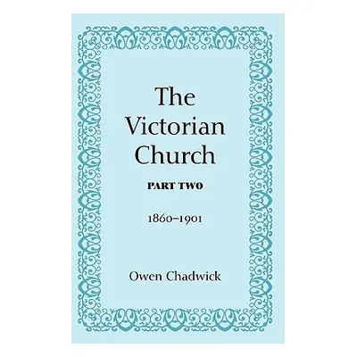 "The Victorian Church, Part Two" - "" ("Chadwick Owen")