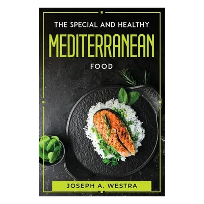 "The Special and Healthy Mediterranean Food" - "" ("Joseph a Westra")