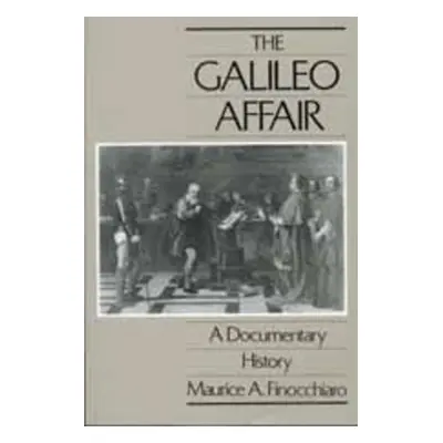 "The Galileo Affair: A Documentary Historyvolume 1" - "" ("Finocchiaro Maurice A.")