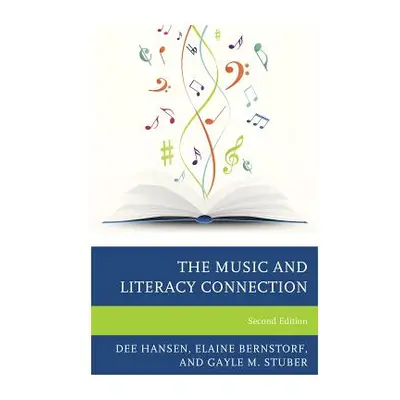 "The Music and Literacy Connection, Second Edition" - "" ("Hansen Dee")