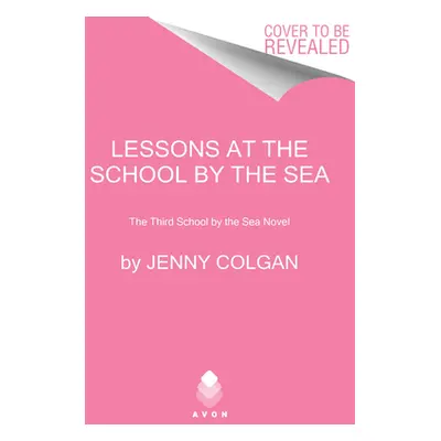 Lessons at the School by the Sea: The Third School by the Sea Novel (Colgan Jenny)