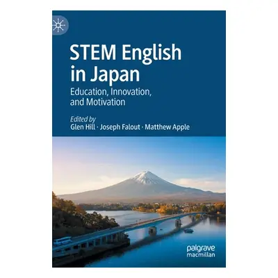 "Stem English in Japan: Education, Innovation, and Motivation" - "" ("Hill Glen")