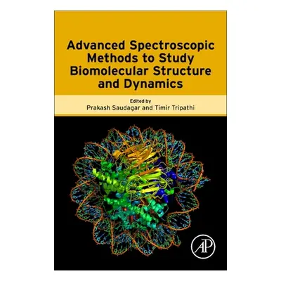 "Advanced Spectroscopic Methods to Study Biomolecular Structure and Dynamics" - "" ("Saudagar Pr