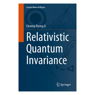 "Relativistic Quantum Invariance" - "" ("Ji Chueng-Ryong")