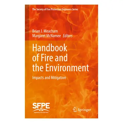 "Handbook of Fire and the Environment: Impacts and Mitigation" - "" ("Meacham Brian J.")