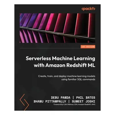 "Serverless Machine Learning with Amazon Redshift ML: Create, train, and deploy machine learning