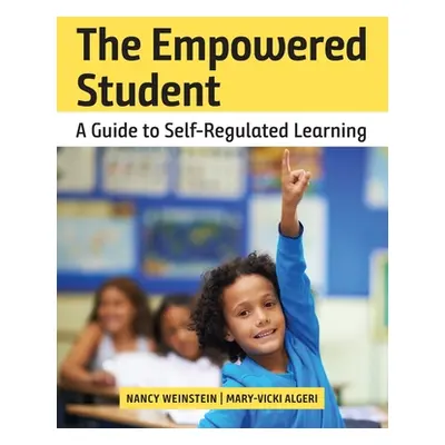 "The Empowered Student: A Guide to Self-Regulated Learning" - "" ("Weinstein Nancy")