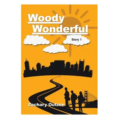 "Woody Wonderful" - "" ("Outzen Zachary")