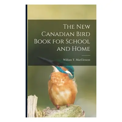 "The New Canadian Bird Book for School and Home [microform]" - "" ("Macclement William T. (Willi