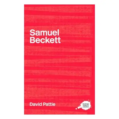 "The Complete Critical Guide to Samuel Beckett" - "" ("Pattie David")