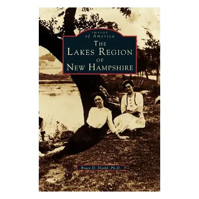 "Lakes Region of New Hampshire" - "" ("Heald Bruce D.")