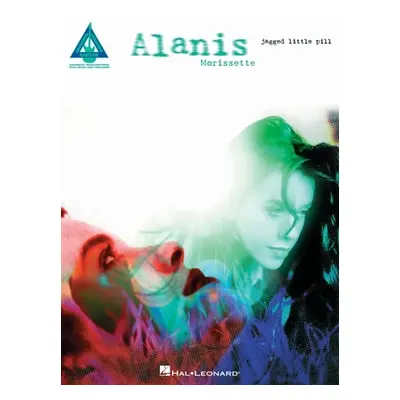 "Alanis Morissette - Jagged Little Pill: Guitar Recorded Versions Transcriptions with Notes, Tab