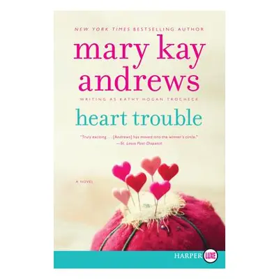 "Heart Trouble" - "" ("Andrews Mary Kay")