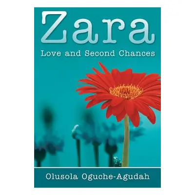 "Zara: Love and Second Chances" - "" ("Oguche-Agudah Olusola")