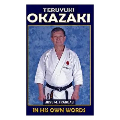 "Teruyuki Okazaki: In His Own Words" - "" ("Fraguas Jose M.")