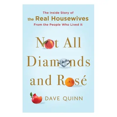 "Not All Diamonds and Ros: The Inside Story of the Real Housewives from the People Who Lived It"