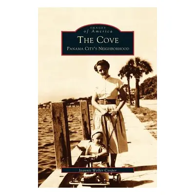 "Cove: Panama City's Neighborhood" - "" ("Cooper Jeannie Weller")