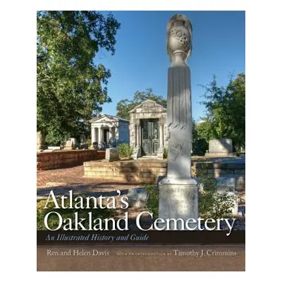 "Atlanta's Oakland Cemetery: An Illustrated History and Guide" - "" ("Davis Ren")