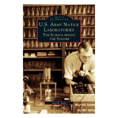 "U.S. Army Natick Laboratories: The Science Behind the Soldier" - "" ("Earls Alan R.")